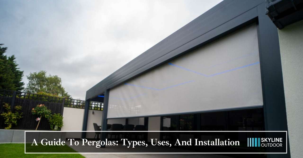 A guide to Pergola Types, Uses and Installation